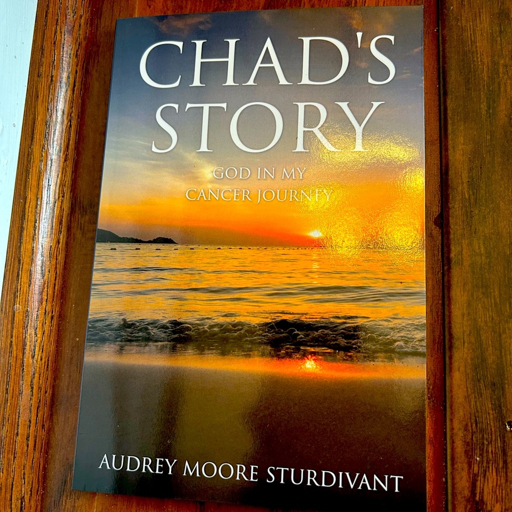 Chad’s Story, God in my cancer journey. A story of triumph & God in my sons life